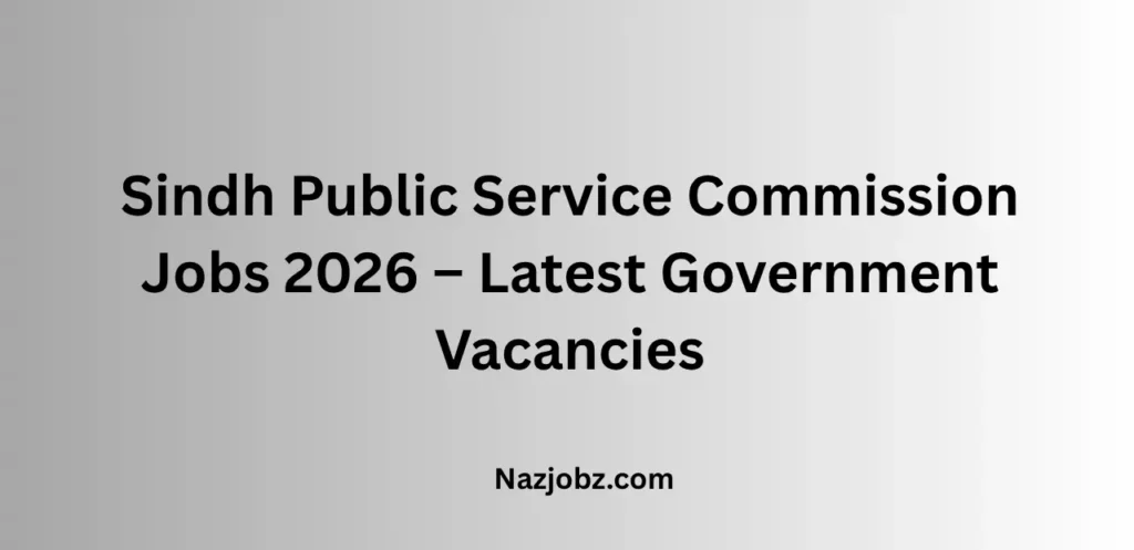 Sindh Public Service Commission Jobs 2026 – Latest Government Vacancies